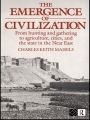 The Emergence of Civilization: From Hunting and Gathering to Agriculture, Cities, and the State of the Near East