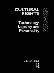 Title: Cultural Rights: Technology, Legality and Personality, Author: Celia Lury