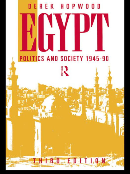 Egypt 1945-1990: Politics and Society