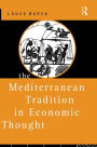 The Mediterranean Tradition in Economic Thought