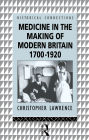 Medicine in the Making of Modern Britain, 1700-1920