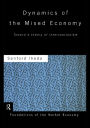 Dynamics of the Mixed Economy: Toward a Theory of Interventionism
