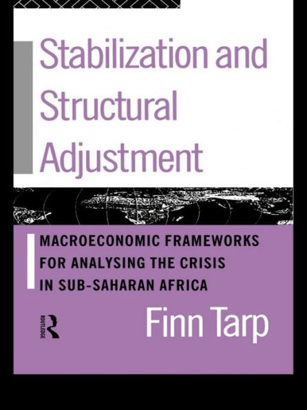 Stabilization and Structural Adjustment: Macroeconomic Frameworks for Analysing the Crisis in Sub-Saharan Africa