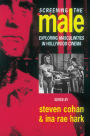 Screening the Male: Exploring Masculinities in the Hollywood Cinema