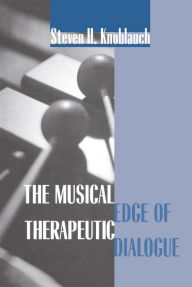 Title: The Musical Edge of Therapeutic Dialogue, Author: Steven H. Knoblauch