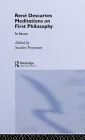 Rene Descartes' Meditations on First Philosophy in Focus