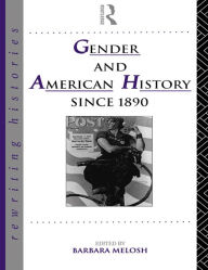 Title: Gender and American History Since 1890, Author: Barbara Melosh