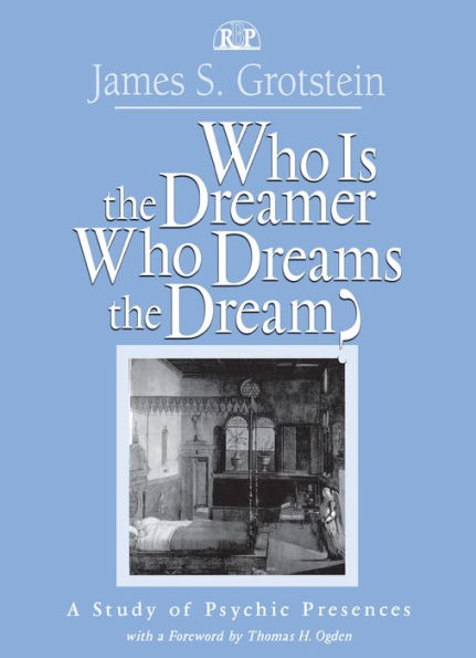 Who Is the Dreamer, Who Dreams the Dream?: A Study of Psychic Presences