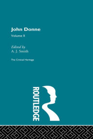 John Donne: The Critical Heritage: Volume II