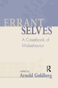 Title: Errant Selves: A Casebook of Misbehavior, Author: Arnold I. Goldberg