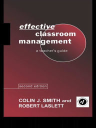 Title: Effective Classroom Management: A Teacher's Guide, Author: Robert Laslett