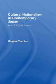 Cultural Nationalism in Contemporary Japan: A Sociological Enquiry