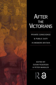 Title: After the Victorians: Private Conscience and Public Duty in Modern Britain, Author: Peter Mandler