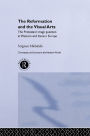 Reformation and the Visual Arts: The Protestant Image Question in Western and Eastern Europe