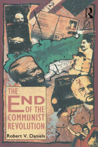 Title: The End of the Communist Revolution, Author: Robert V. Daniels