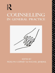Title: Counselling in General Practice, Author: Roslyn Corney
