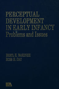 Title: Perceptual Development in Early Infancy: Problems & Issues, Author: B. McKenzie