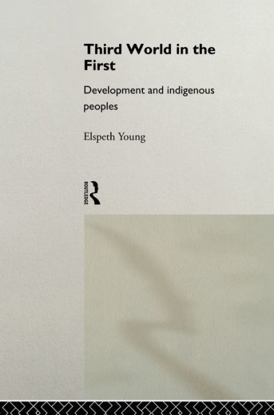 Third World in the First: Development and Indigenous Peoples