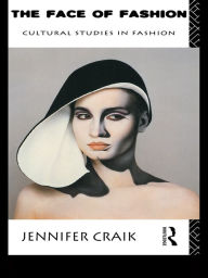Title: The Face of Fashion: Cultural Studies in Fashion, Author: Jennifer Craik