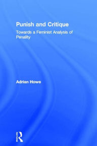 Punish and Critique: Towards a Feminist Analysis of Penality