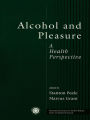 Alcohol and Pleasure: A Health Perspective