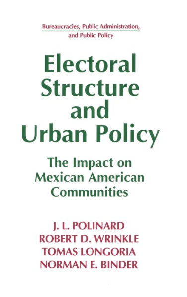 Electoral Structure and Urban Policy: Impact on Mexican American Communities