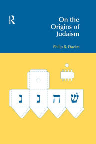 Title: On the Origins of Judaism, Author: Philip R. Davies