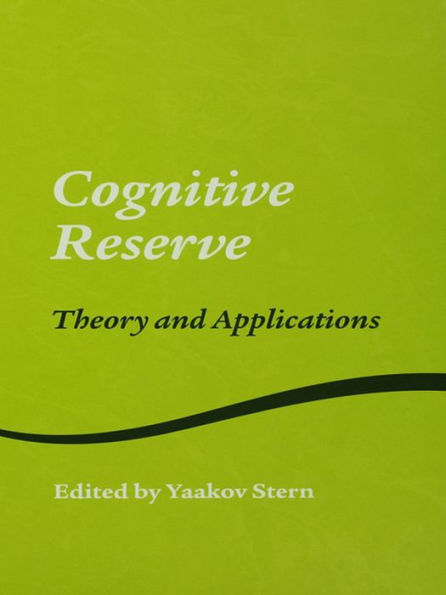 Cognitive Reserve: Theory and Applications