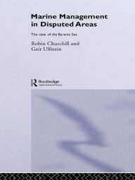 Title: Marine Management in Disputed Areas: The Case of the Barents Sea, Author: Robin Churchill