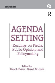 Title: Agenda Setting: Readings on Media, Public Opinion, and Policymaking, Author: David Protess