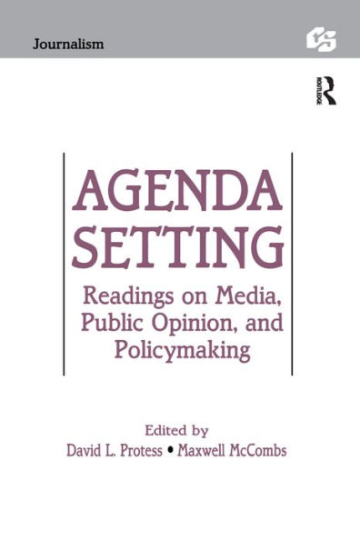 Agenda Setting: Readings on Media, Public Opinion, and Policymaking