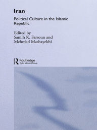 Title: Iran: Political Culture in the Islamic Republic, Author: Samih K. Farsoun