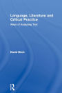 Language, Literature and Critical Practice: Ways of Analysing Text