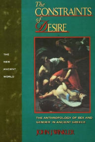 The Constraints of Desire: The Anthropology of Sex and Gender in Ancient Greece