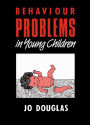 Behaviour Problems in Young Children: Assessment and Management