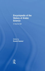 Title: Encyclopedia of the History of Arabic Science: Volume 3 Technology, Alchemy and Life Sciences, Author: Roshdi Rashed
