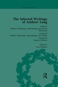 Title: The Selected Writings of Andrew Lang, Author: Tom Hubbard