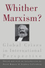 Whither Marxism?: Global Crises in International Perspective