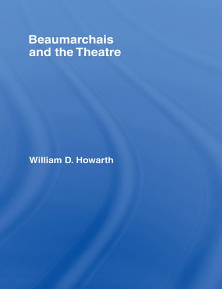 Beaumarchais and the Theatre