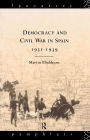 Democracy and Civil War in Spain 1931-1939