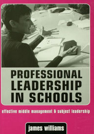 Professional Leadership in Schools: Effective Middle Management and Subject Leadership