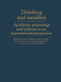 Drinking and Casualties: Accidents, Poisonings and Violence in an International Perspective