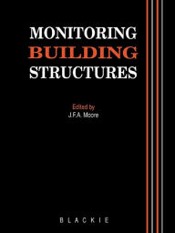 Title: Monitoring Building Structures, Author: J.F.A. Moore