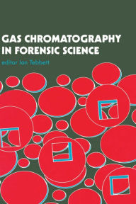 Title: Gas Chromatography In Forensic Science, Author: Ian Tebbett