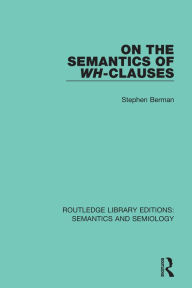 Title: On the Semantics of Wh-Clauses, Author: Stephen Berman
