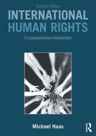 Title: International Human Rights: A Comprehensive Introduction, Author: Michael Haas