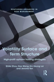Title: Volatility Surface and Term Structure: High-profit Options Trading Strategies, Author: Kin Keung Lai