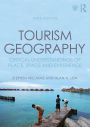 Tourism Geography: Critical Understandings of Place, Space and Experience