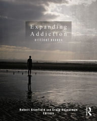Title: Expanding Addiction: Critical Essays, Author: Robert Granfield