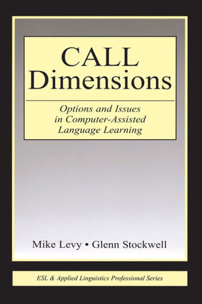 CALL Dimensions: Options and Issues in Computer-Assisted Language Learning